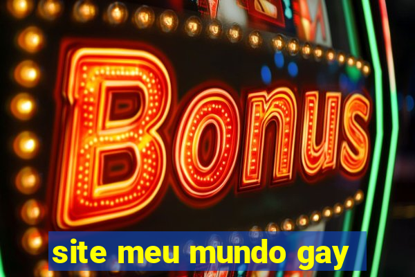 site meu mundo gay